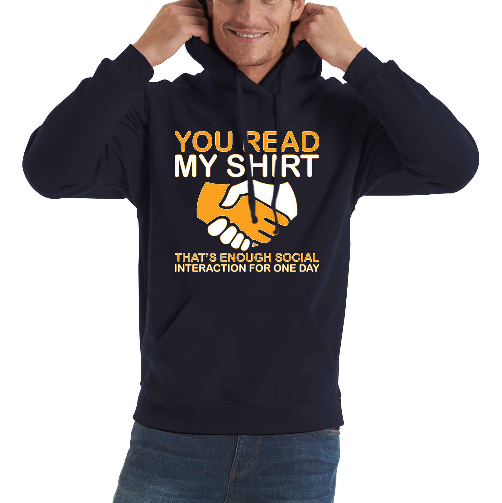 You Read My Shirt Thats Enough Social Interaction For One Day Hoodie