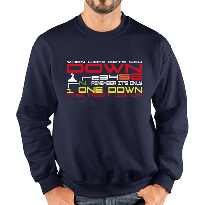 When Life Gets You Down Remember It's One Down The Rest is Up Funny Motorcar Gears Unisex Sweatshirt