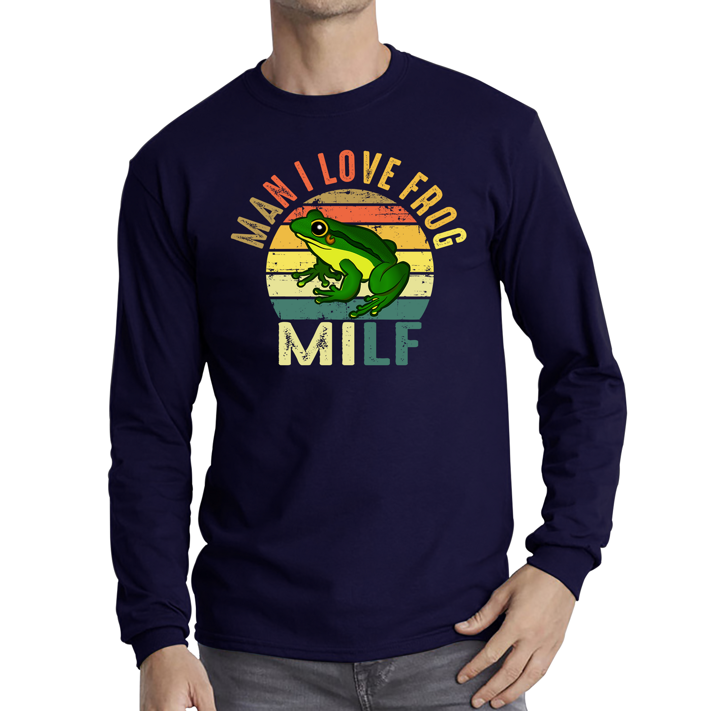 Man I Love Frog Milf Vintage Frog Funny Joke Humour Gift Spoof Milfs Naughty Meme Long Sleeve T Shirt