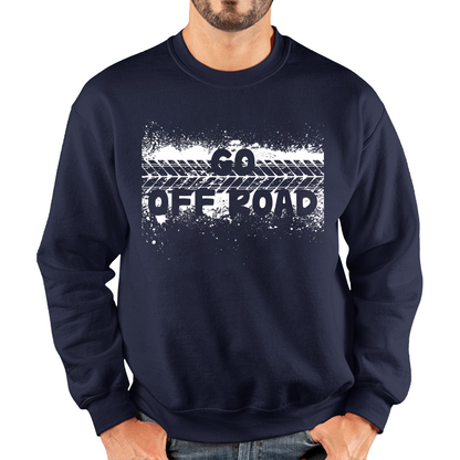 Go Off Road 4x4 Off-Road Adventure Lovers Monster Truck Off-Road Vehicle Unisex Sweatshirt