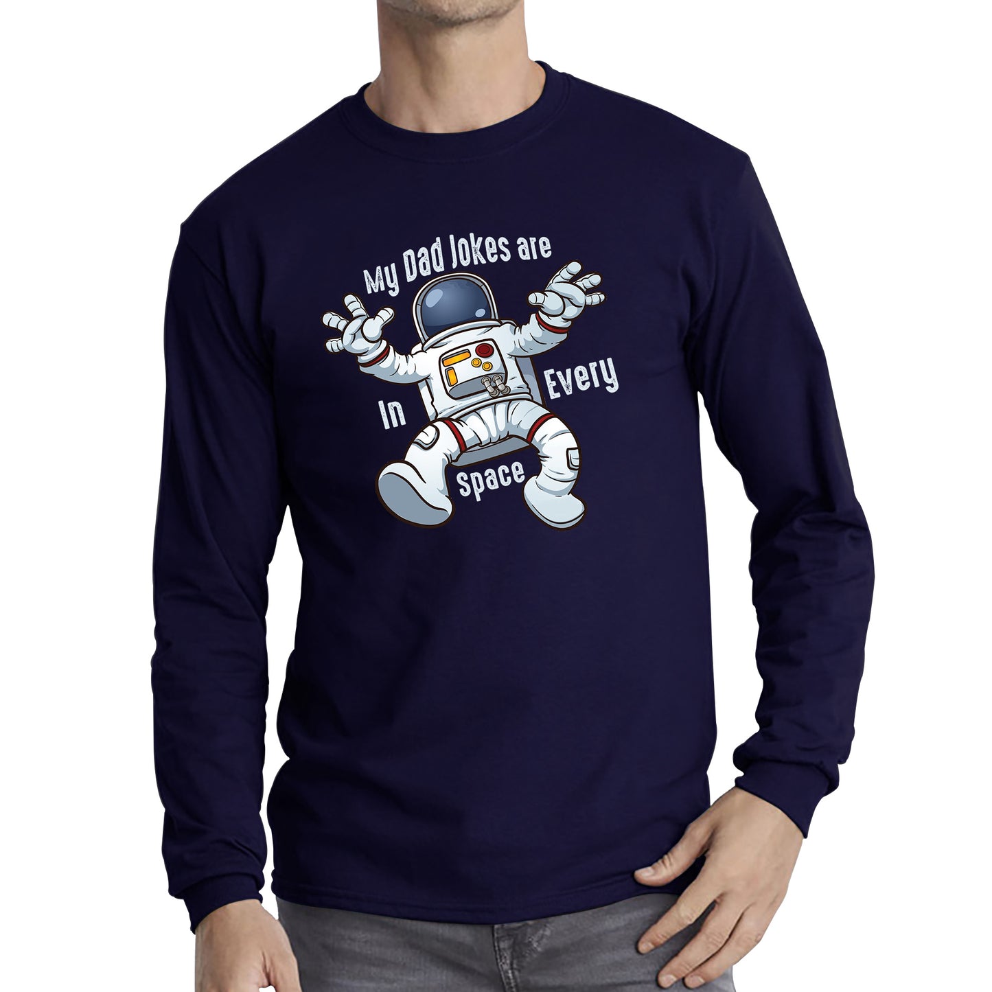 My Dad Jokes Are In Every Space - Falling Astronaut Funny Sarcastic Joke Meme Gift For Father Scientific Meme Joke Space Long Sleeve T Shirt