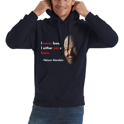 Nelson Mandela Motivational Quote I Never Lose. I Either Win Or Learn Unisex Hoodie