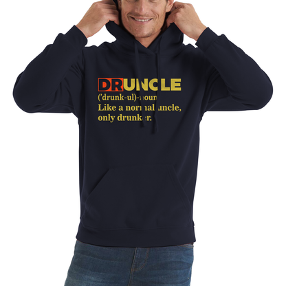 Druncle Funny Fathers Day Uncle Gift Funny Druncle Like A Normal Uncle Unisex Hoodie