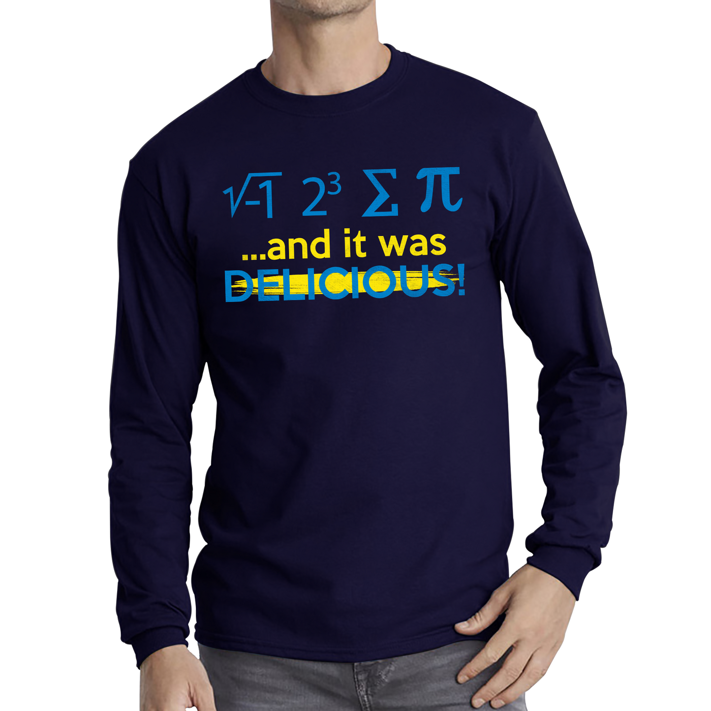 I 8 Sum Pi And It Was Delicious Funny Math geek Algebra Mathematics Humour Long Sleeve T Shirt