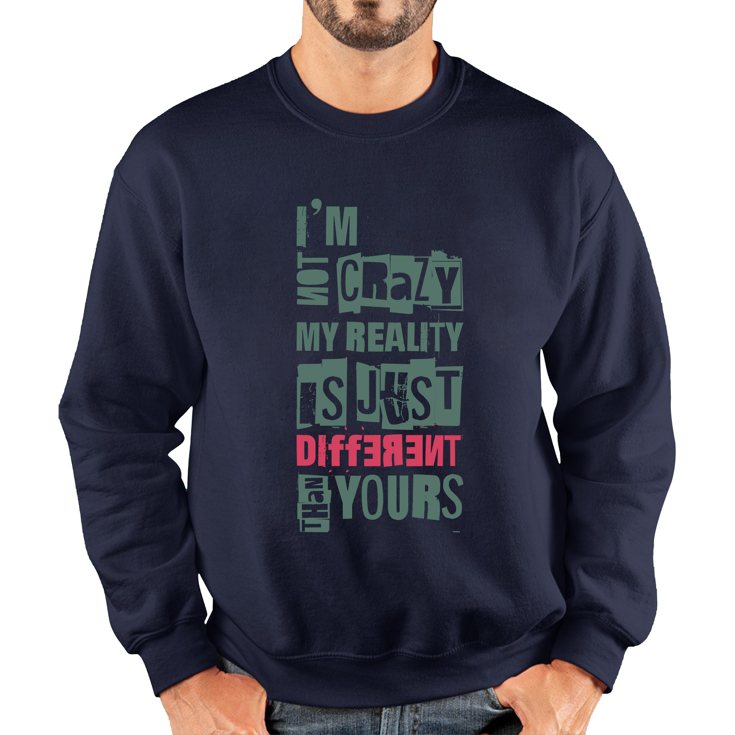 I Am Not Crazy My Reality Is Just Different Than Yours Cheshire Cat Quote By Lewis Carroll Unisex Sweatshirt