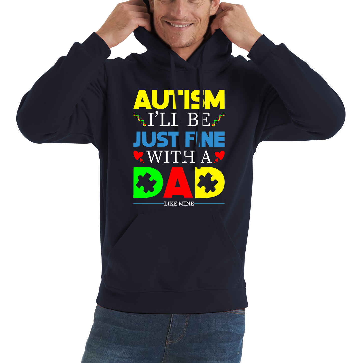 I'll Be Just Fine With A Dad Like Mine Autism Awarness Hoodie