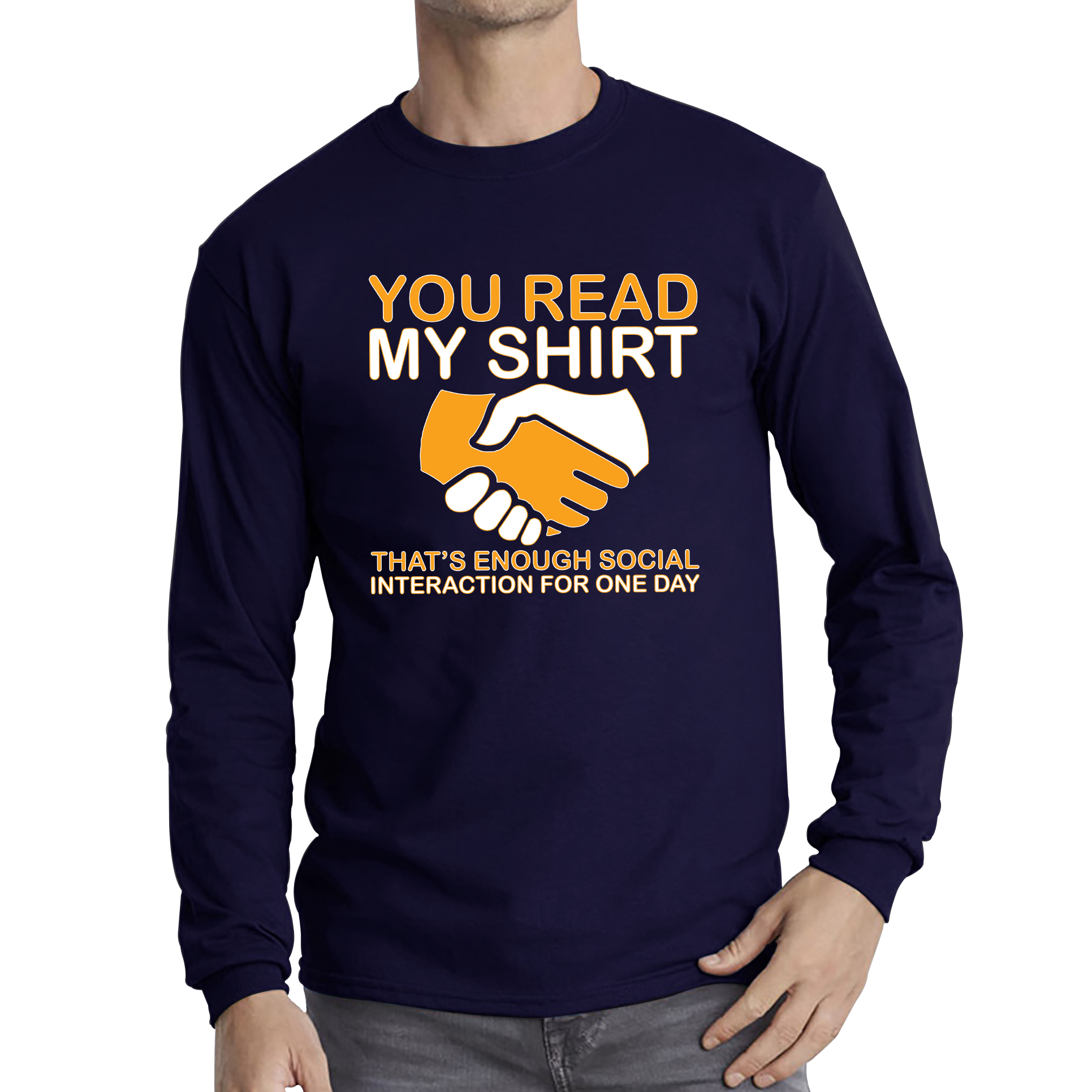 You Read My Shirt Thats Enough Social Interaction For One Day T Shirt