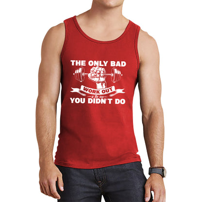 The Only Bad Work Out Is The One You Didn't Do Gym Dumbell Muscle Hand Gym Workout Fitness Bodybuilder Tank Top