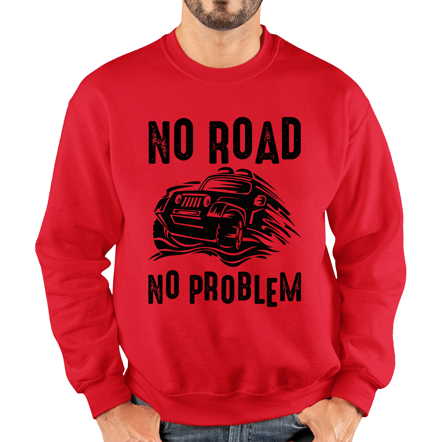 No Road No Problem Offroad Lovers Monster 4x4 Truck Off-Road Vehicle Off-Roading Unisex Sweatshirt