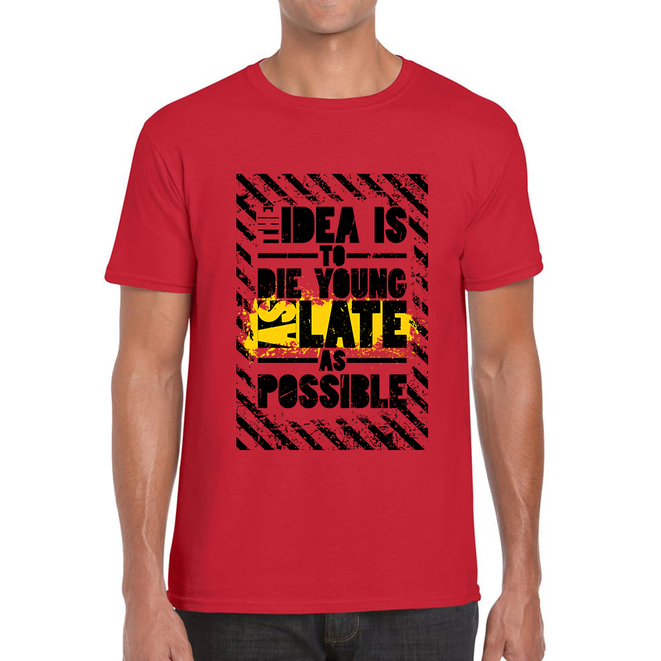 Idea Is To Die Young Ashley Montagu Quote T Shirt