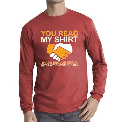 You Read My Shirt Thats Enough Social Interaction For One Day T Shirt