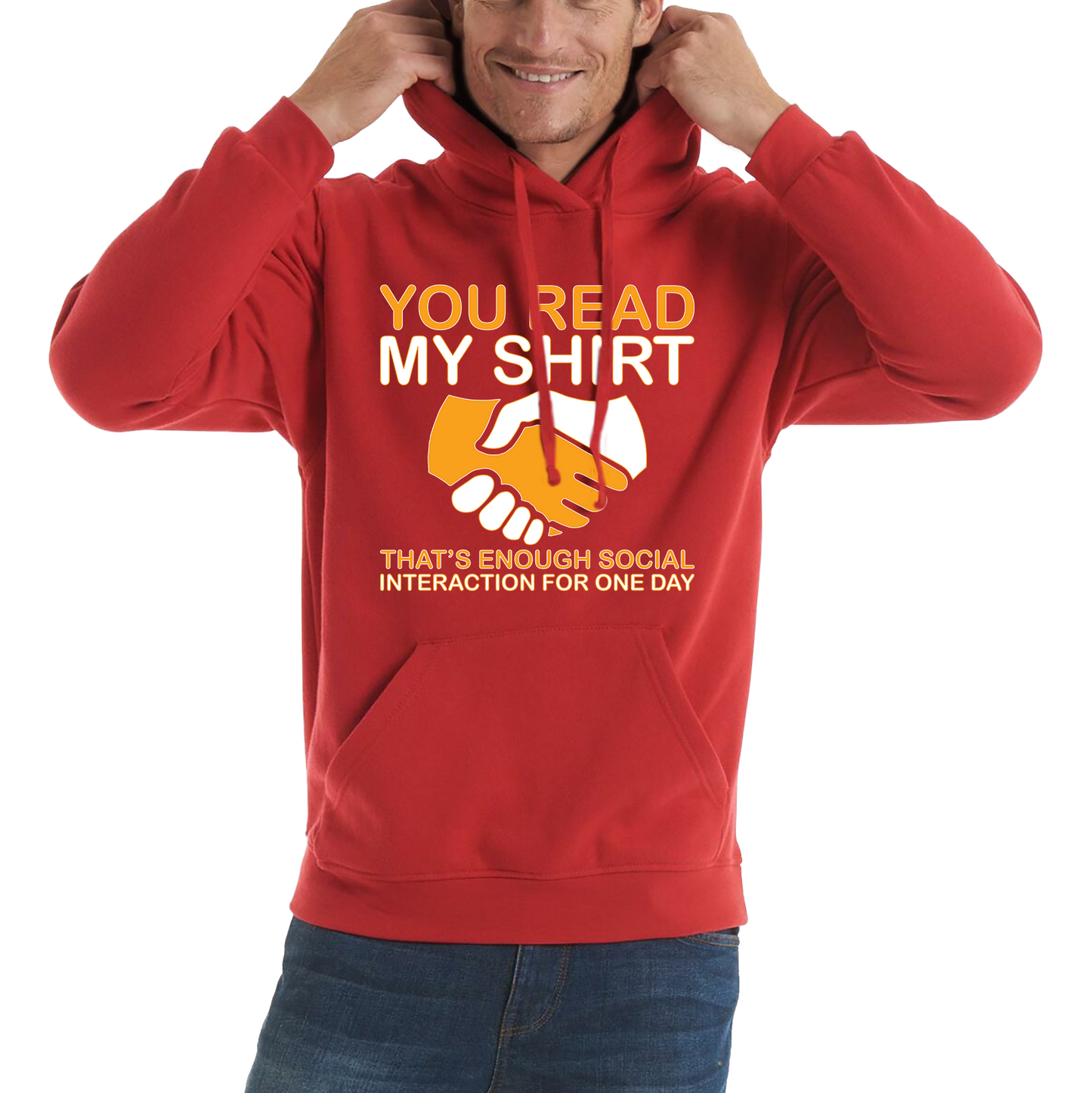 You Read My Shirt Thats Enough Social Interaction For One Day Hoodie