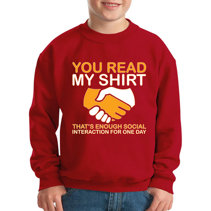 You Read My Shirt Thats Enough Social Interaction For One Day Jumper