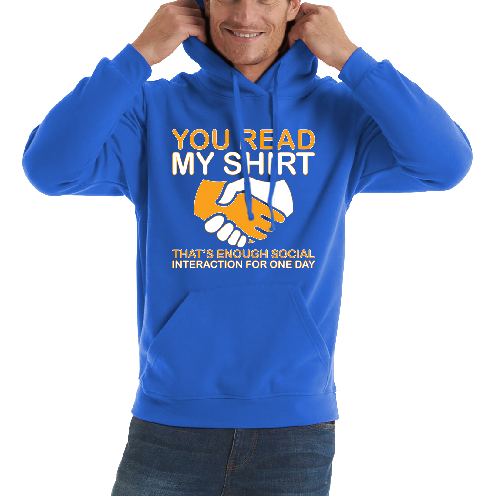 You Read My Shirt Thats Enough Social Interaction For One Day Hoodie