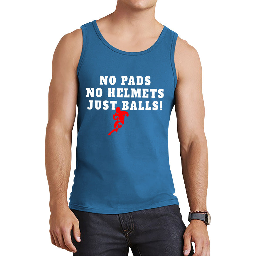 No Pads No Helmets Just Balls Rugby Cup European Support World Six Nations Rugby Championship Tank Top