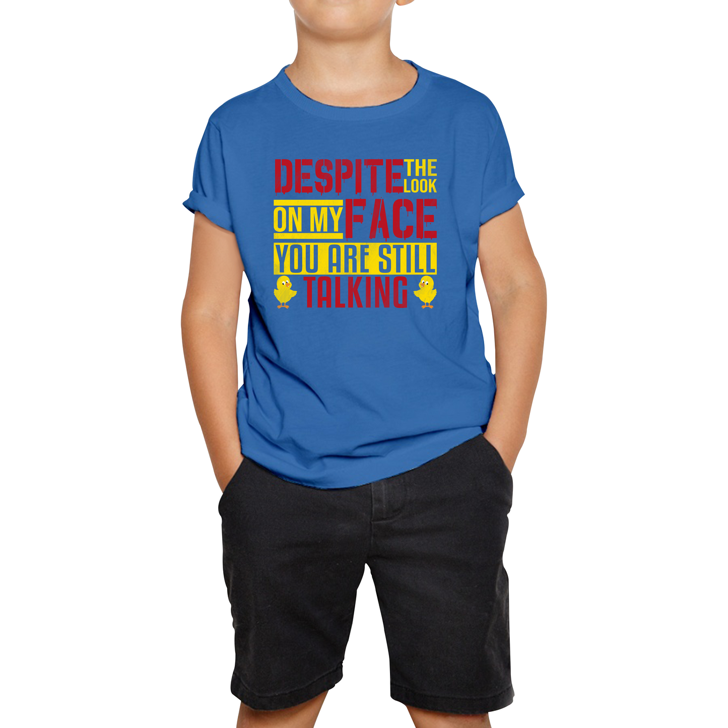 Despite The Look On My Face You Are Still Talking Funny Humorous Sarcasm Slogan Kids Tee