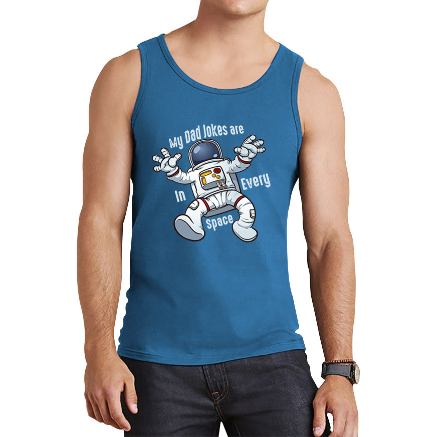 My Dad Jokes Are In Every Space - Falling Astronaut Funny Sarcastic Joke Meme Gift For Father Scientific Meme Joke Space Tank Top