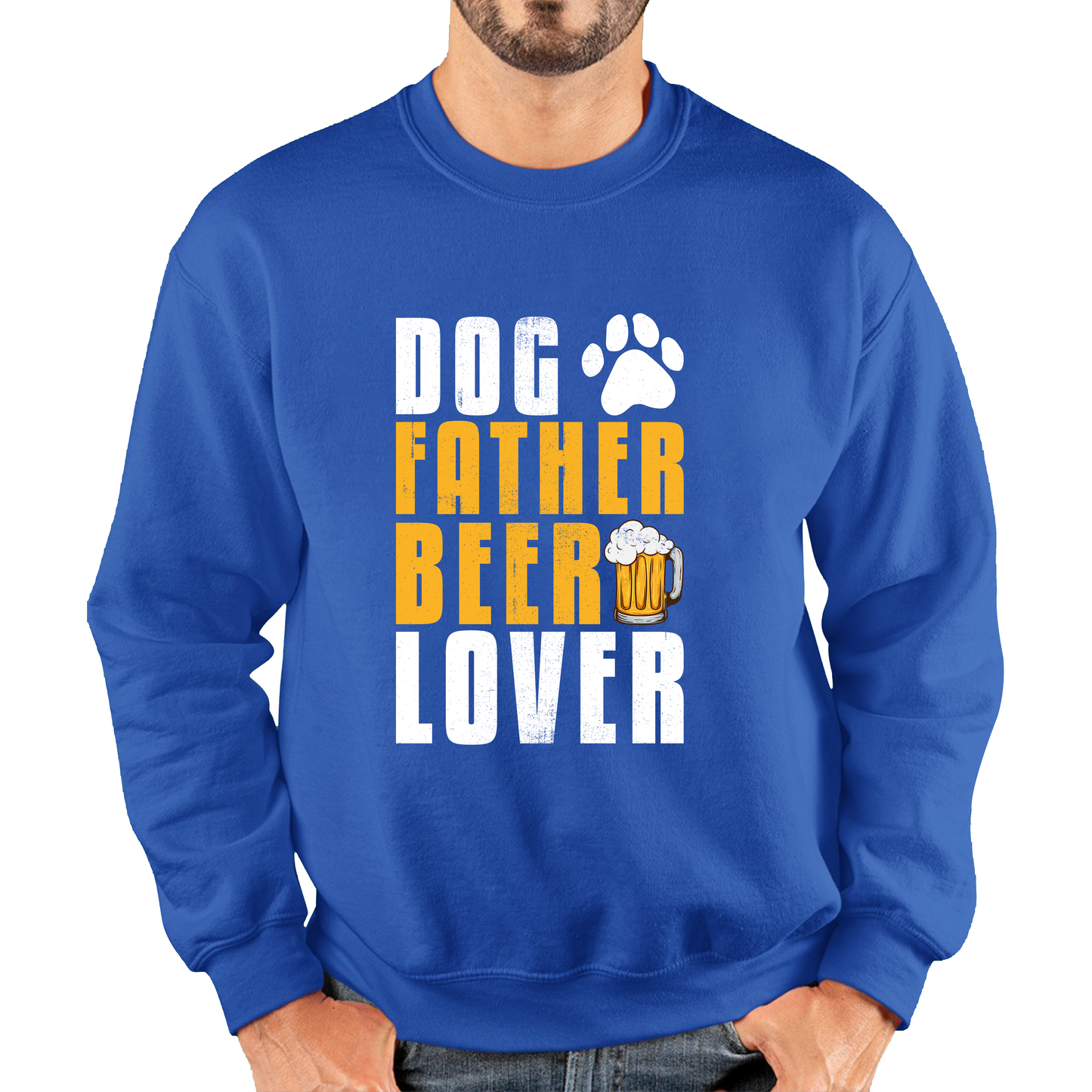 Dog Father Beer Lover Fathers Day Beer And Dog Lovers Funny Drinking Lovers Dog Dad Daddy Unisex Sweatshirt