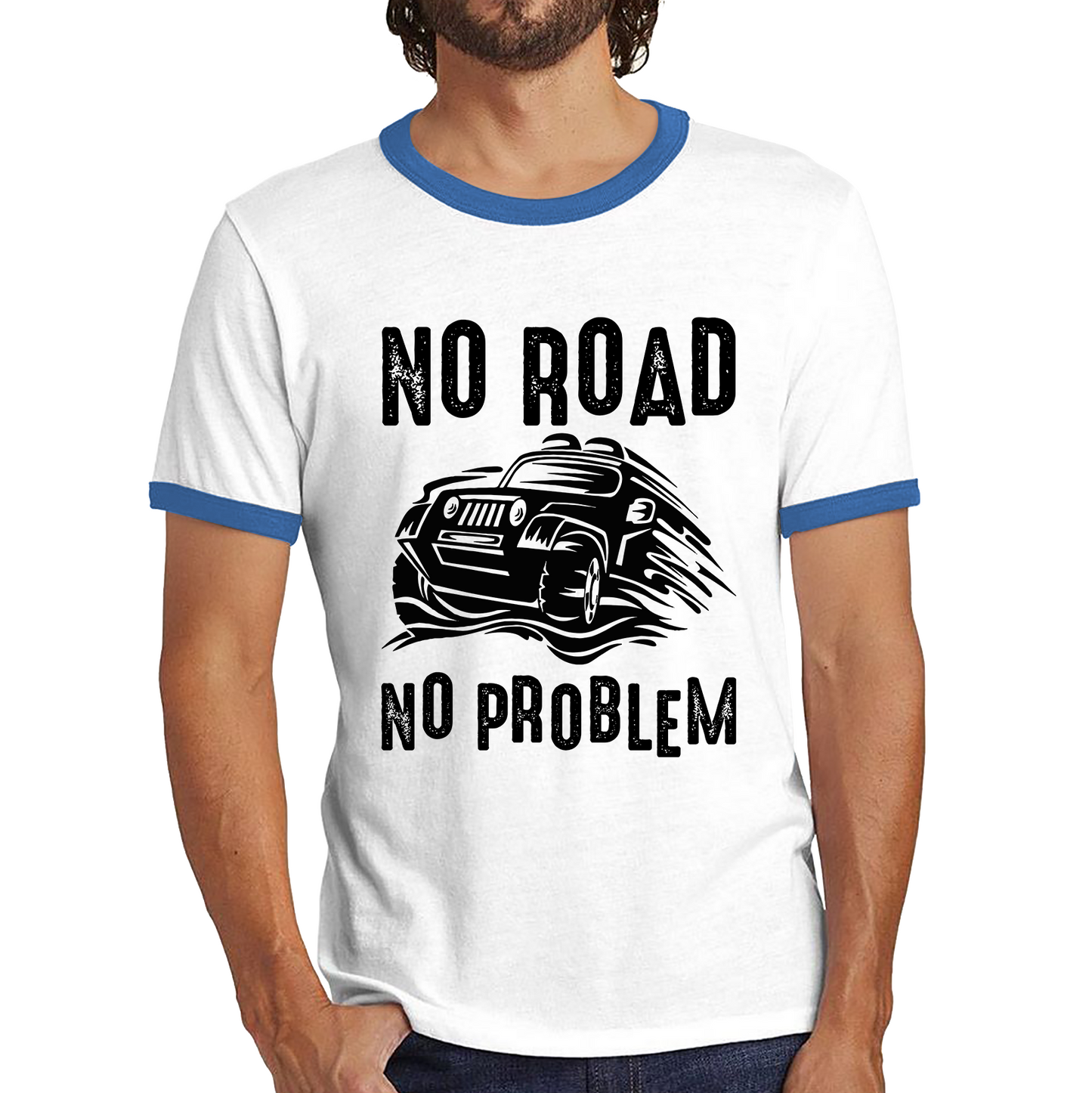 No Road No Problem Offroad Lovers Monster 4x4 Truck Off-Road Vehicle Off-Roading Ringer T Shirt