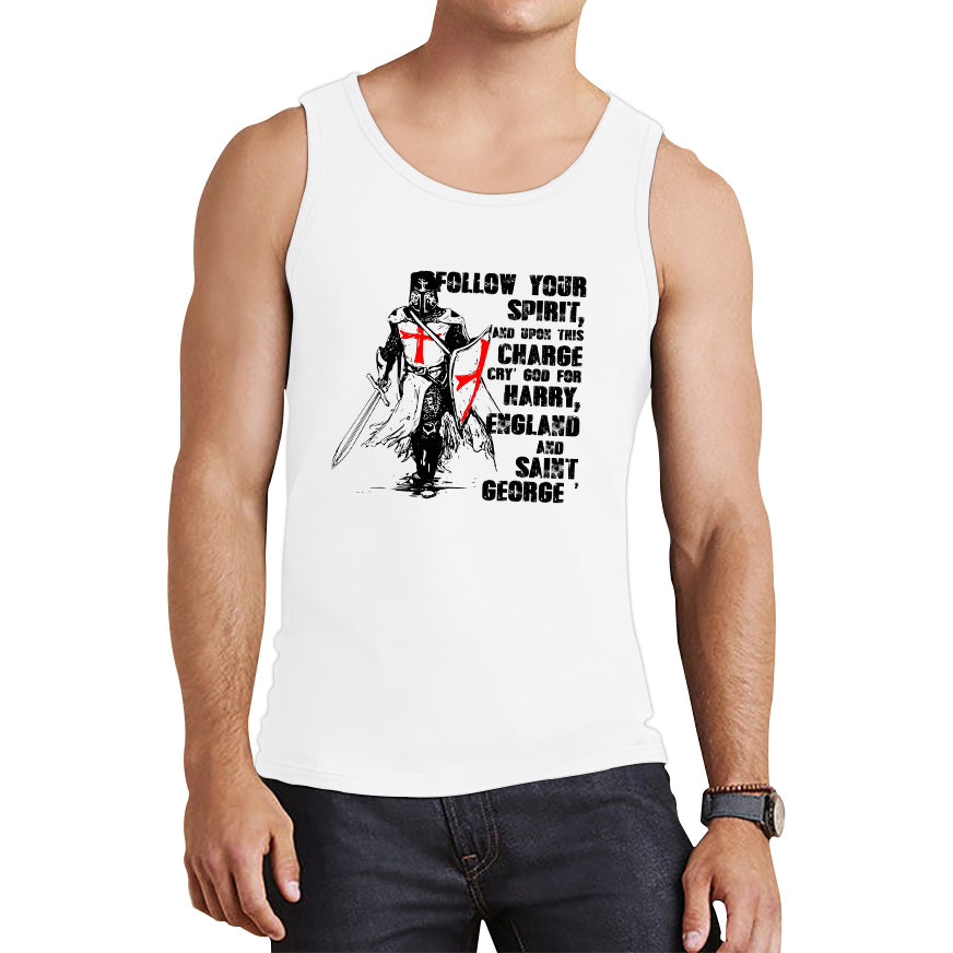 St George's Day Follow Your Spirit And Upon This Charge Cry God For Harry England And Saint George Knights Templar Warrior Fighter Patriotic Tank Top