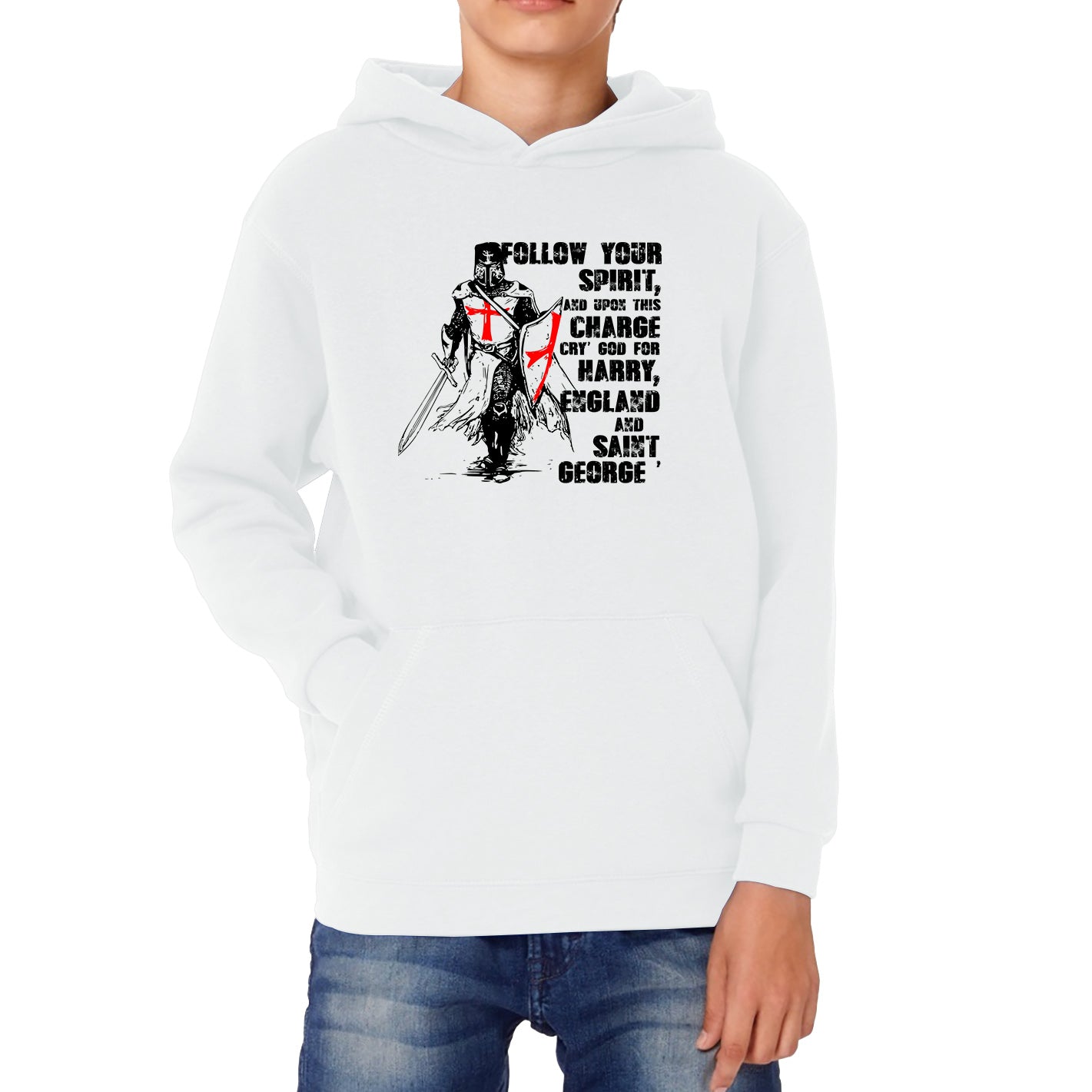 St George's Day Follow Your Spirit And Upon This Charge Cry God For Harry England And Saint George Knights Templar Warrior Fighter Patriotic Kids Hoodie