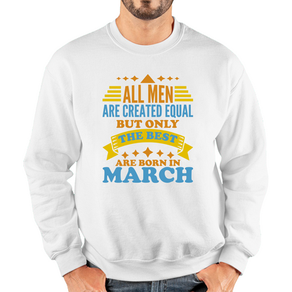 Born In March Birthday Sweatshirt