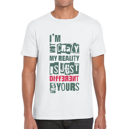 I Am Not Crazy My Reality Is Just Different Than Yours Cheshire Cat Quote By Lewis Carroll Mens Tee Top