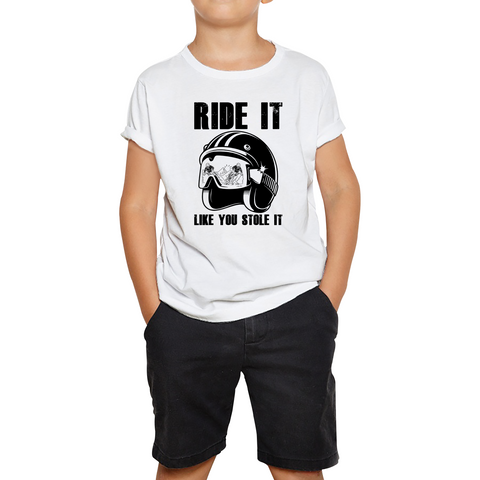 Ride It Like You Stole It Motorcycle Helmet Bikers Helmet Street Biker Kids Tee