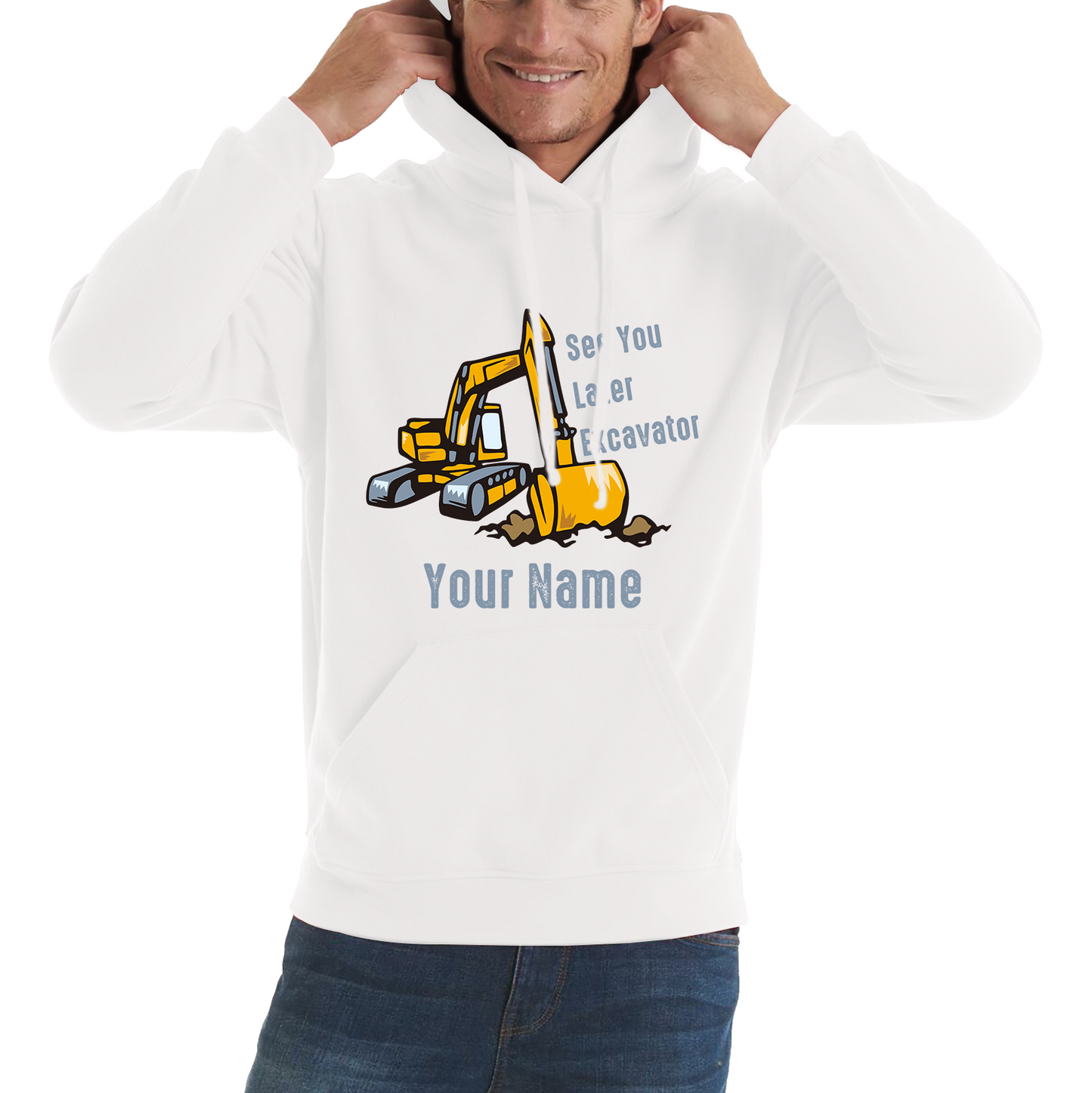 Personalised See You Later Excavator Your Name Construction Digger Excavator Unisex Hoodie