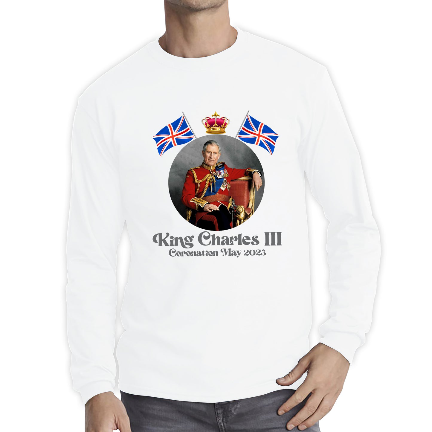 King Charles III 6th May 2023 Coronation British Flags Royal Crown CR III Union Jack His Majesty Long Sleeve T Shirt