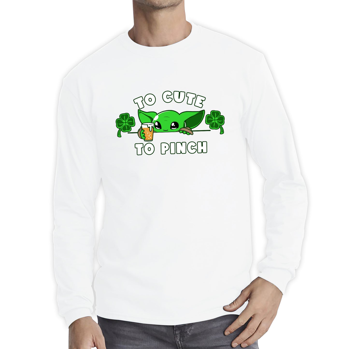 To Cute To Pinch Shamrock St Patrick's Day Green Irish Festival St Paddys Day Long Sleeve T Shirt