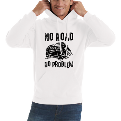 No Road No Problem Offroad Lovers Monster 4x4 Truck Off-Road Vehicle Off-Roading Unisex Hoodie