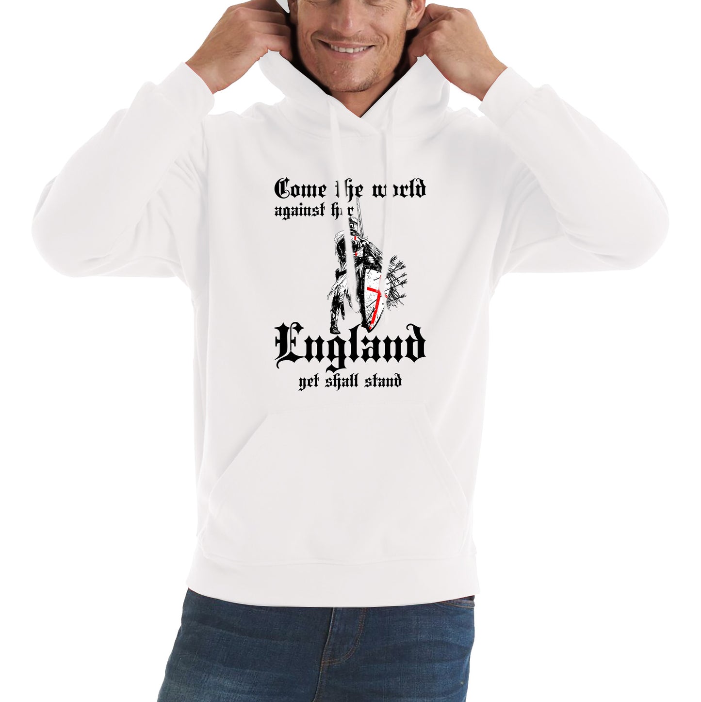 St George's Day Come The World Against Her England Get Shall Stand England Flag Knights Templar London Saint George Day Warrior Fighter Patriotic Unisex Hoodie