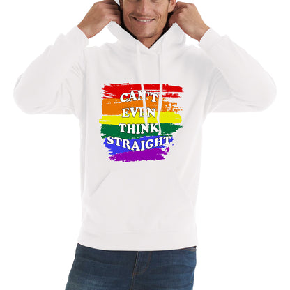 Can't Even Think Straight Pride LGBT Rainbow Colours Gay Lesbians Bisexual LGBTQ+ Pride Month Unisex Hoodie