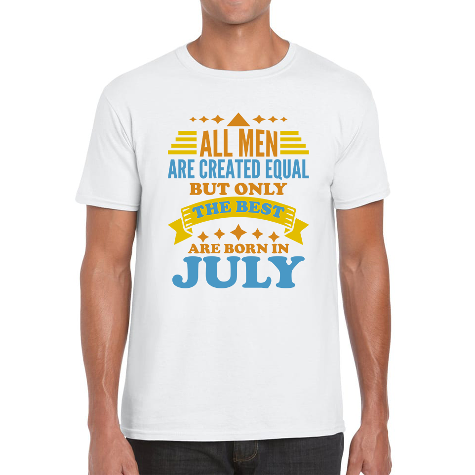 Born In July Birthday T Shirt