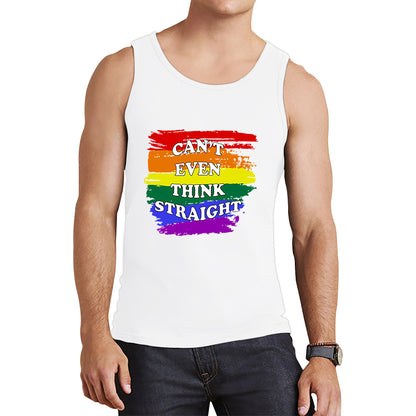 Can't Even Think Straight Pride LGBT Rainbow Colours Gay Lesbians Bisexual LGBTQ+ Pride Month Tank Top